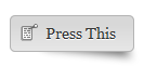 WordPress "Press This Button"